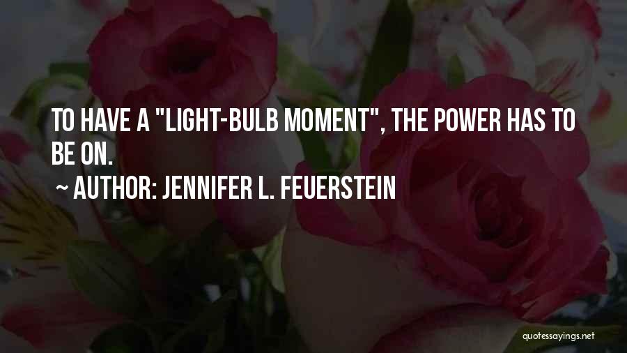 Jennifer L. Feuerstein Quotes 507665