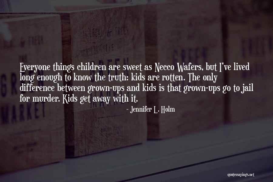 Jennifer L. Holm Quotes 1522887 Jennifer L. Holm Quotes 1522887