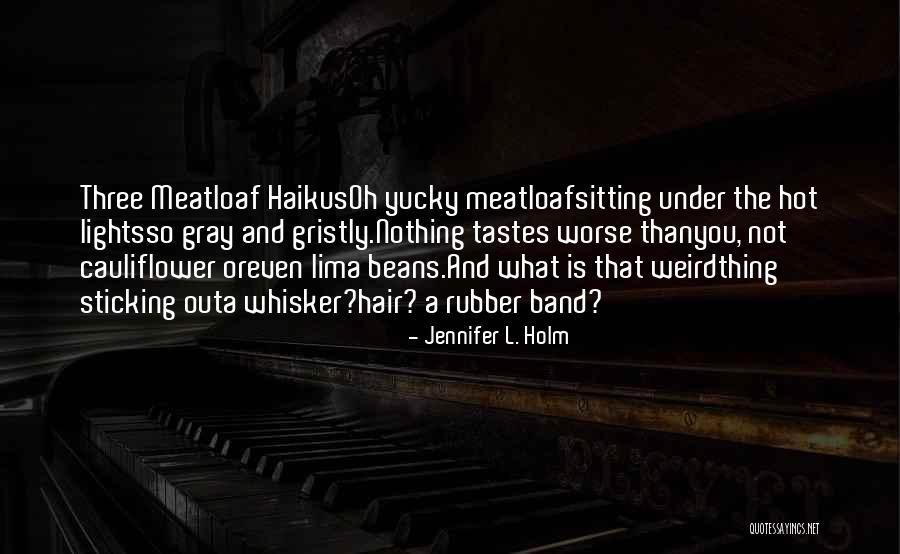 Jennifer L. Holm Quotes 1765703 Jennifer L. Holm Quotes 1765703