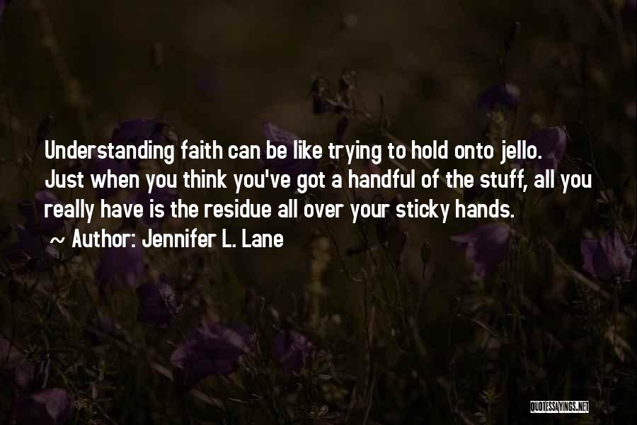 Jennifer L. Lane Quotes 2013881