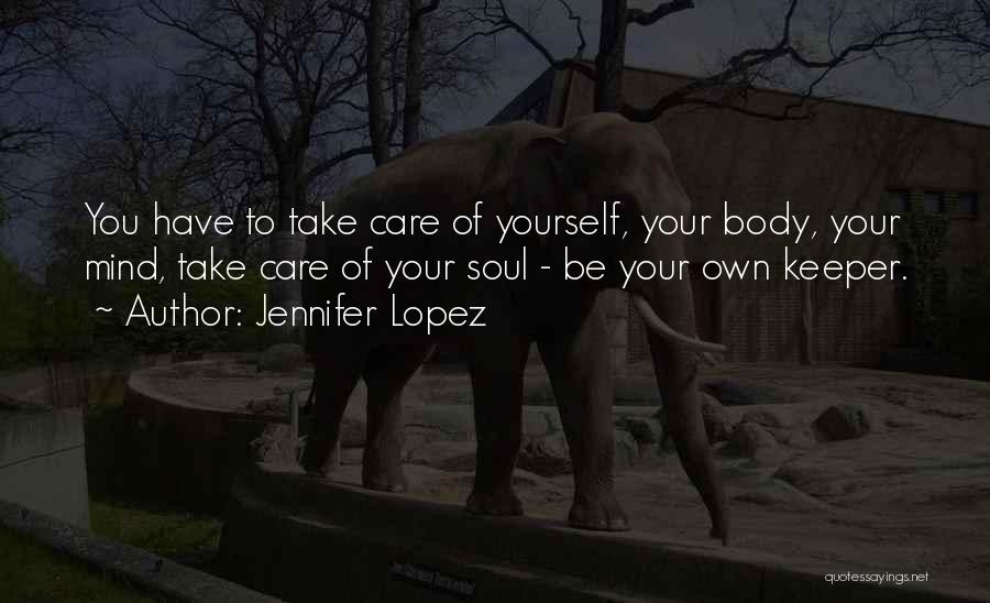 Jennifer Lopez Body Quotes By Jennifer Lopez