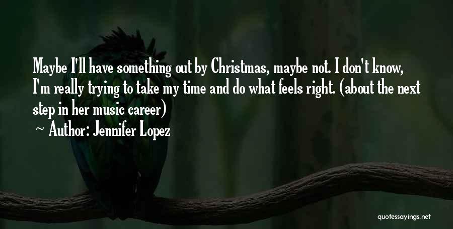 Jennifer Lopez Quotes 1730488