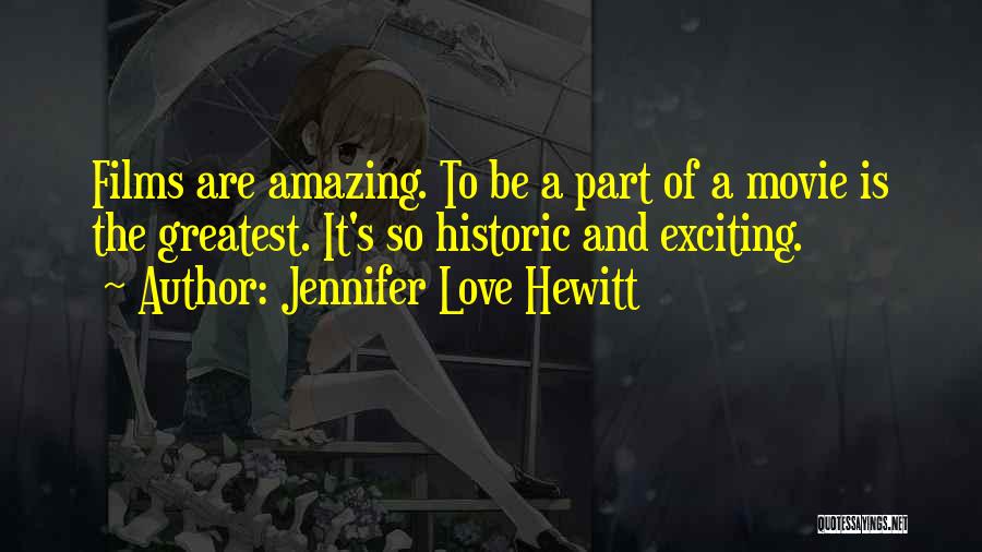 Jennifer Love Hewitt Movie Quotes By Jennifer Love Hewitt