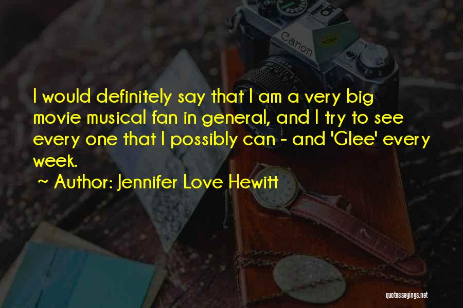 Jennifer Love Hewitt Movie Quotes By Jennifer Love Hewitt