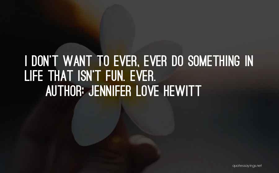 Jennifer Love Hewitt Quotes 2055698