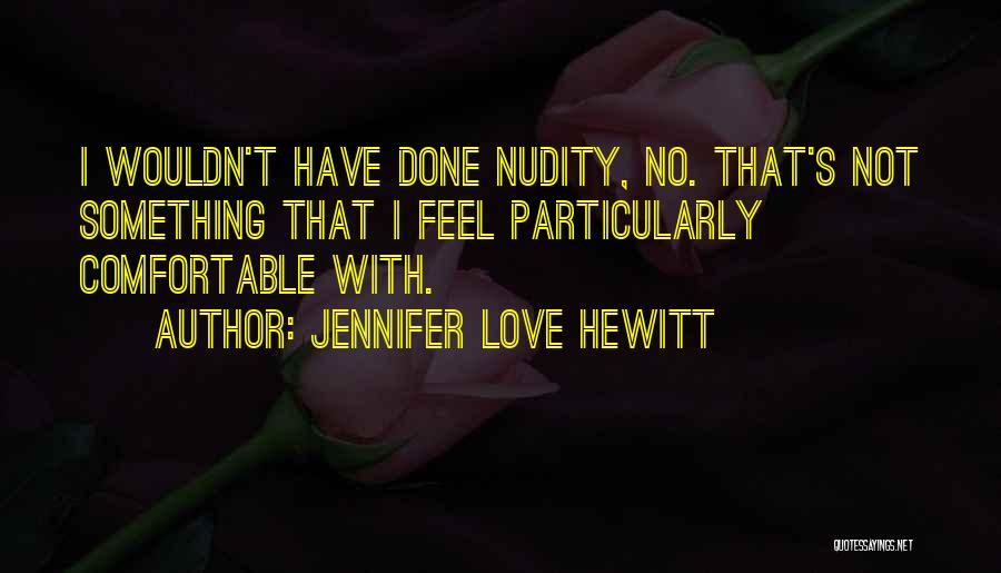 Jennifer Love Hewitt Quotes 2136073