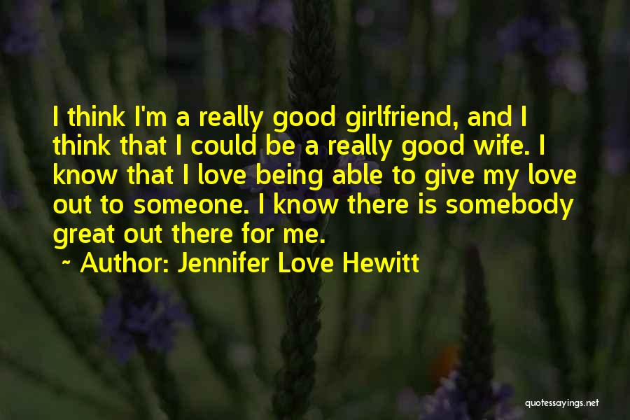 Jennifer Love Hewitt Quotes 2249801