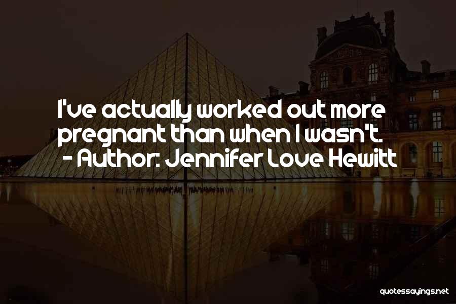 Jennifer Love Hewitt Quotes 437612