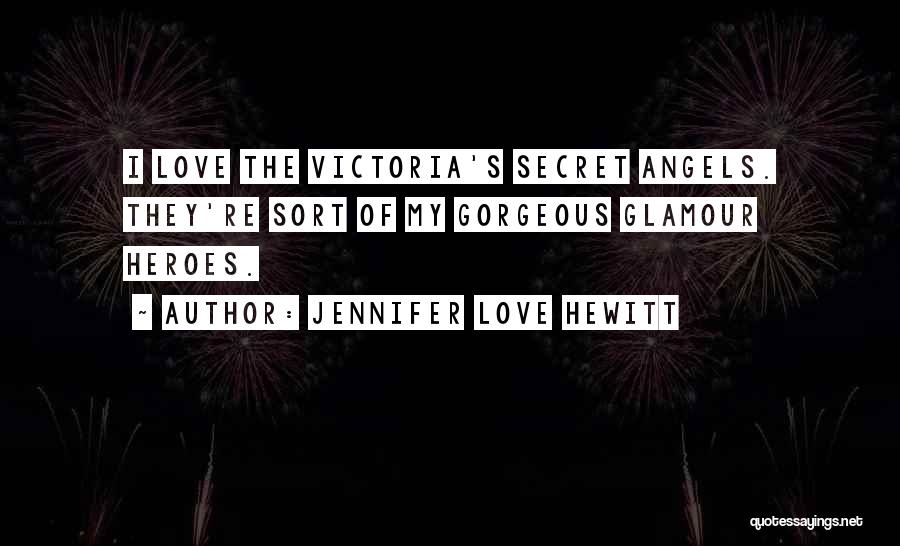 Jennifer Love Hewitt Quotes 883210