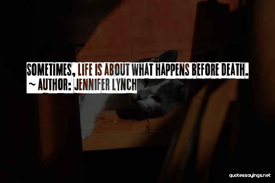 Jennifer Lynch Quotes 1267067