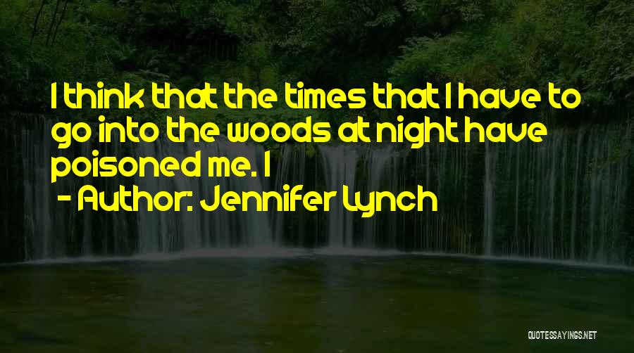 Jennifer Lynch Quotes 1577986
