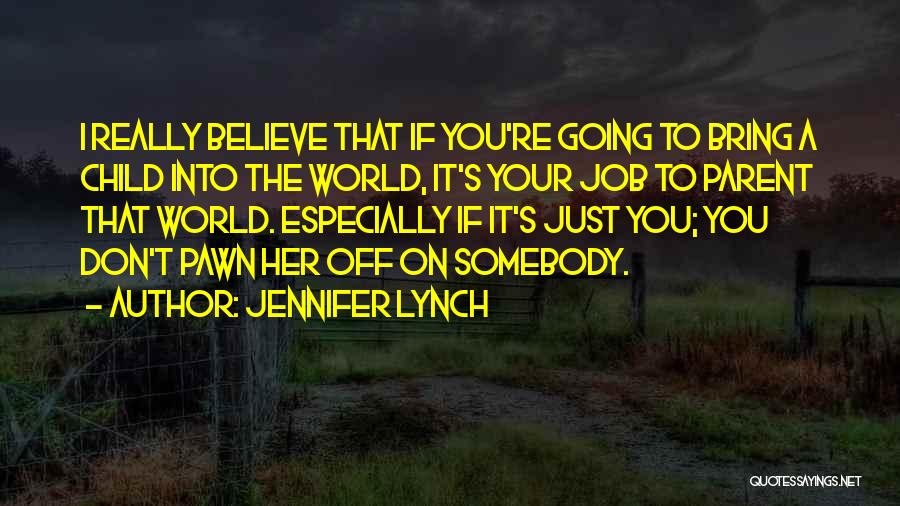 Jennifer Lynch Quotes 1728912