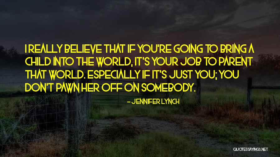 Jennifer Lynch Quotes 1728912