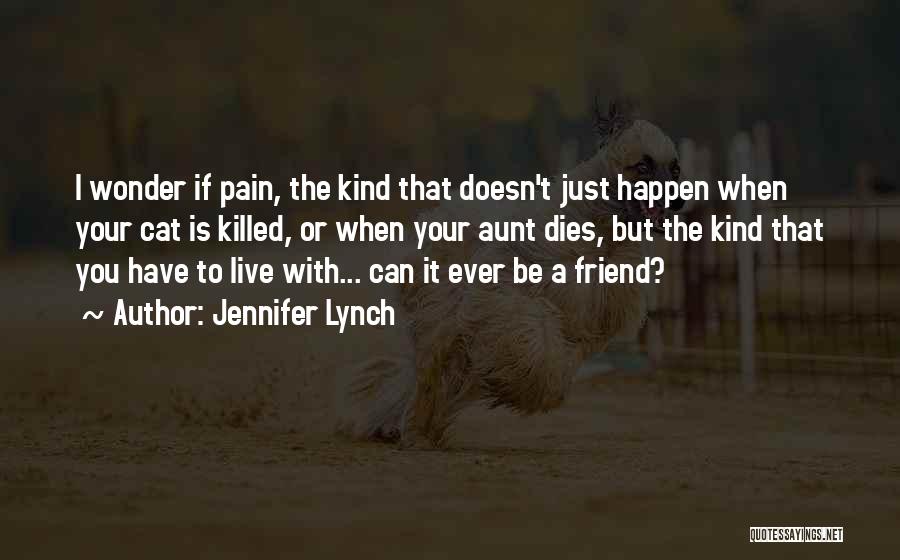 Jennifer Lynch Quotes 1794697