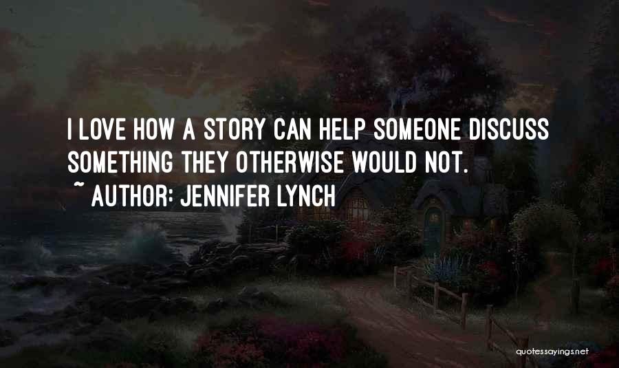Jennifer Lynch Quotes 192681
