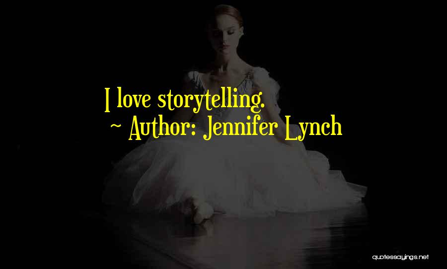 Jennifer Lynch Quotes 247560