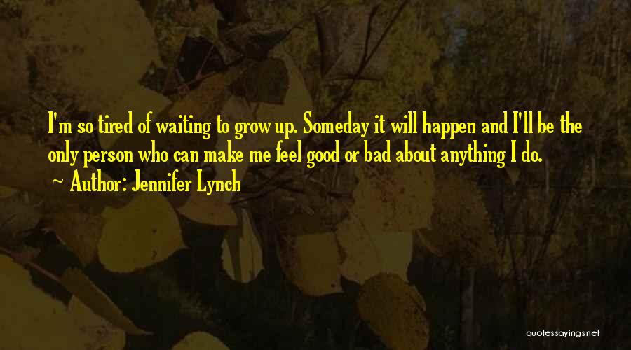 Jennifer Lynch Quotes 557690