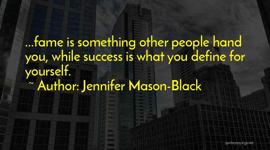 Jennifer Mason-Black Quotes 1232044