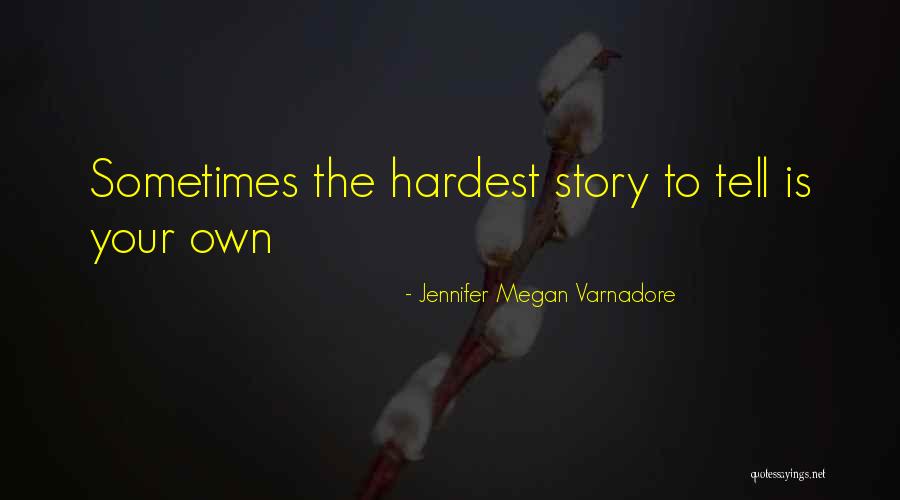 Jennifer Megan Varnadore Quotes 357195