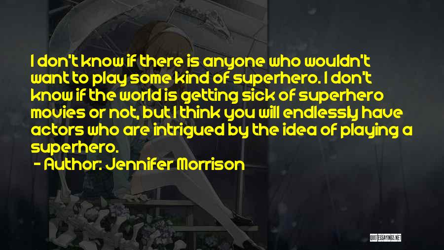 Jennifer Morrison Quotes 1211990