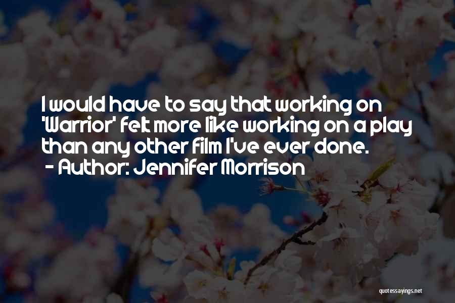 Jennifer Morrison Quotes 778837