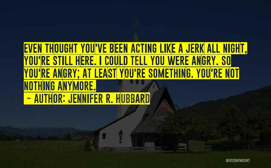Jennifer R. Hubbard Quotes 515771