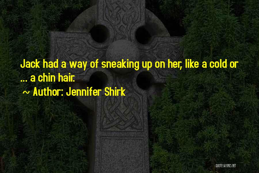 Jennifer Shirk Quotes 1699475