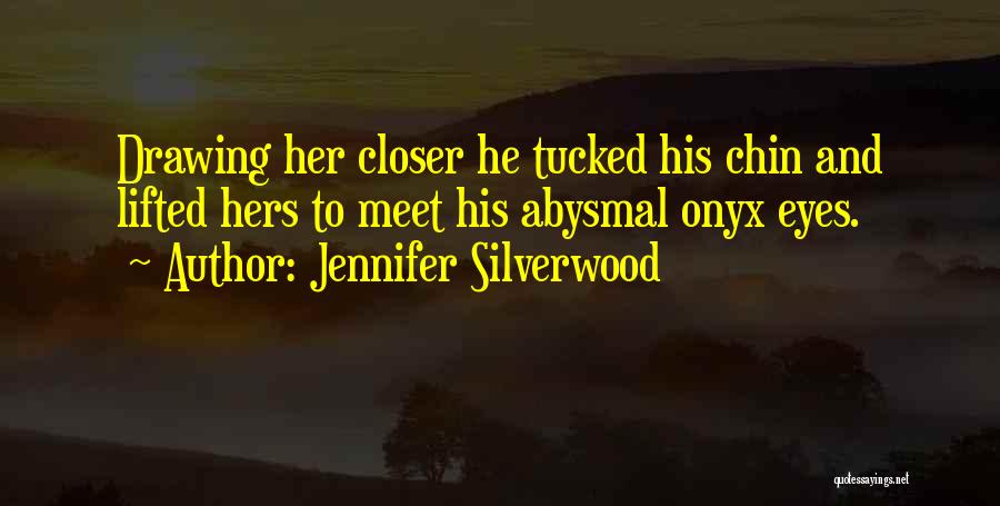 Jennifer Silverwood Quotes 625391