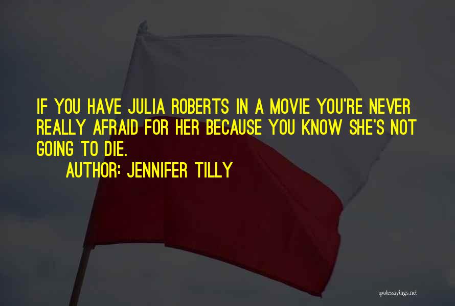 Jennifer Tilly Quotes 995843