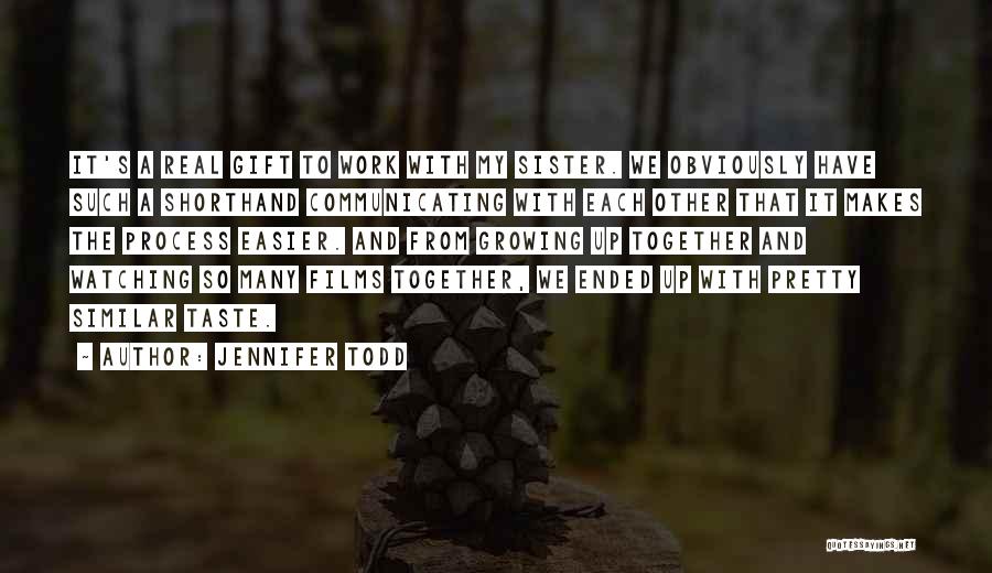 Jennifer Todd Quotes 1022563