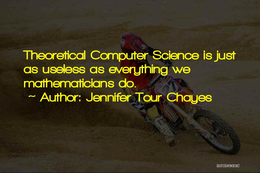 Jennifer Tour Chayes Quotes 1739896
