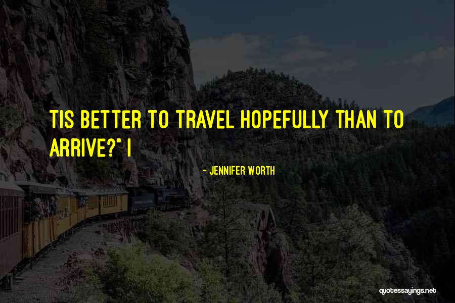 Jennifer Worth Quotes 1605551 Jennifer Worth Quotes 1605551