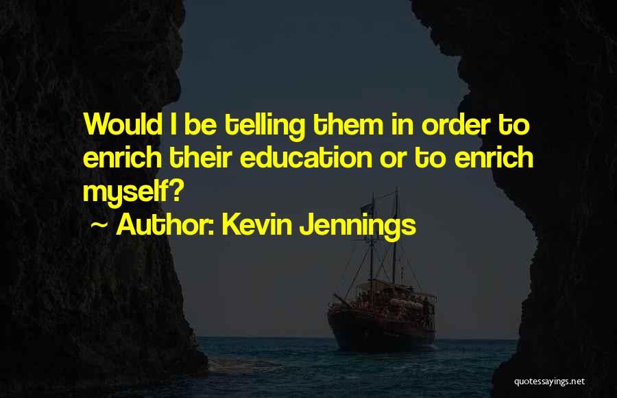 Jennings Quotes By Kevin Jennings