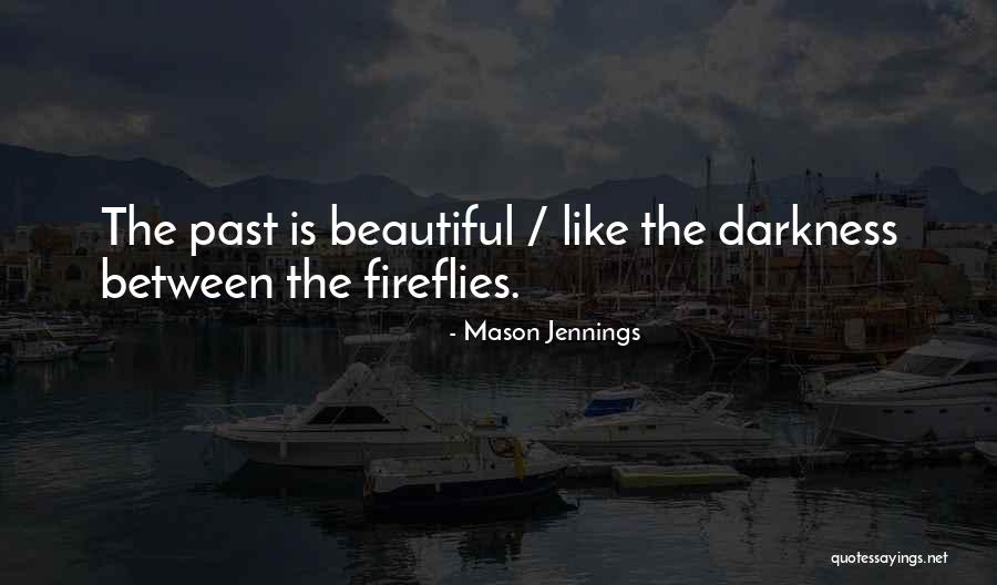 Jennings Quotes By Mason Jennings