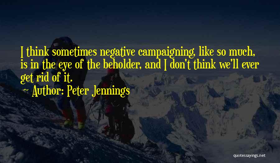 Jennings Quotes By Peter Jennings