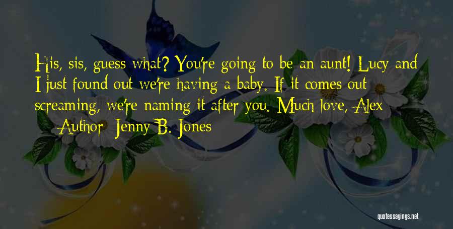 Jenny B. Jones Quotes 1101384