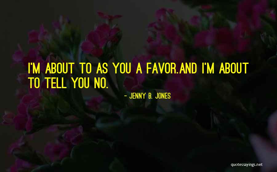 Jenny B. Jones Quotes 1641158 Jenny B. Jones Quotes 1641158