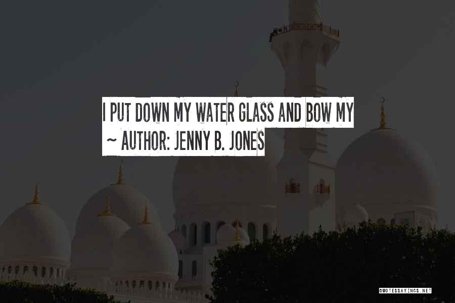 Jenny B. Jones Quotes 1726623