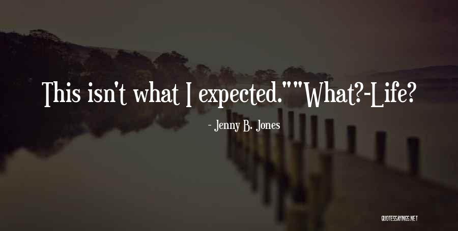 Jenny B. Jones Quotes 2030637 Jenny B. Jones Quotes 2030637