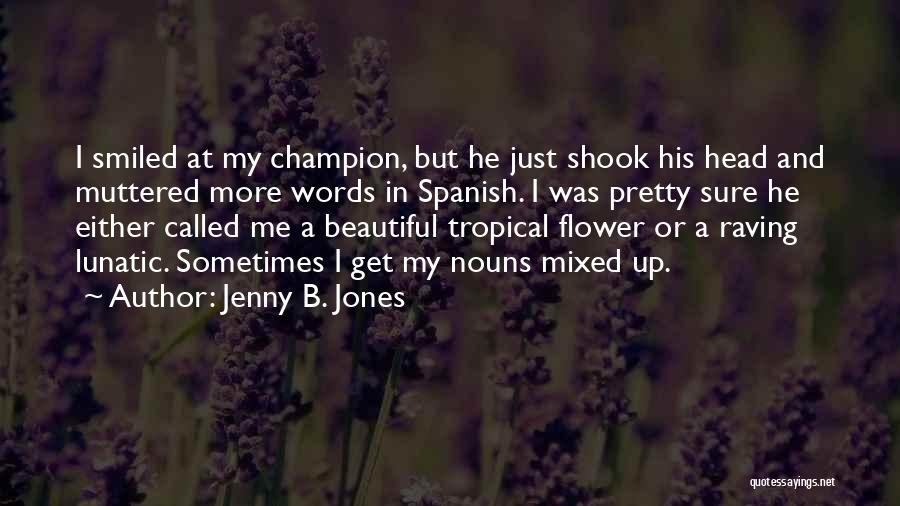 Jenny B. Jones Quotes 324241