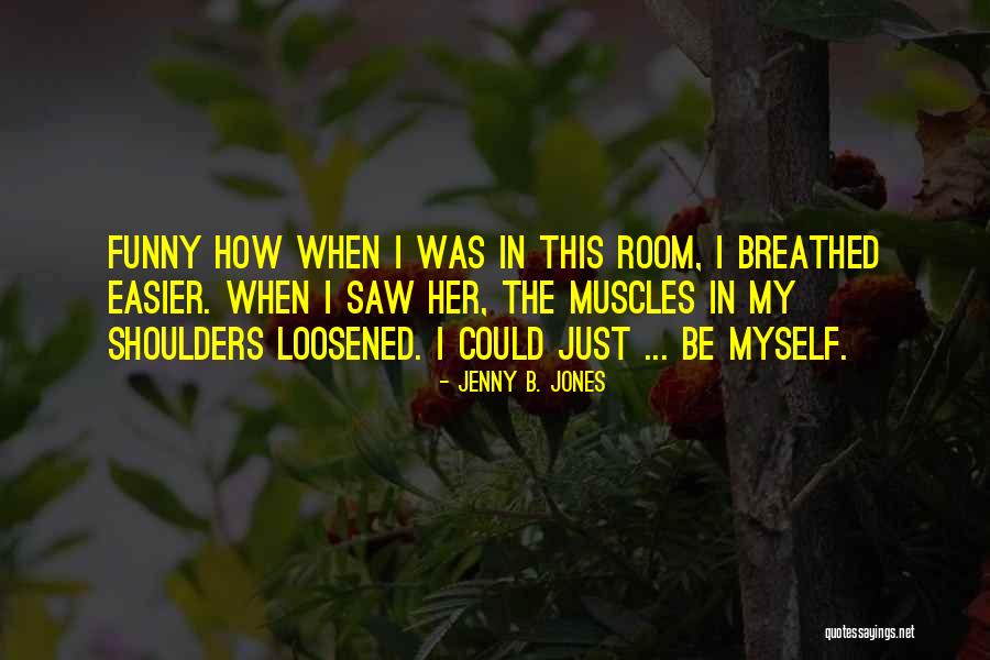 Jenny B. Jones Quotes 971276