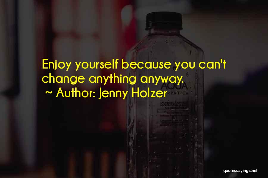 Jenny Holzer Quotes 1140024