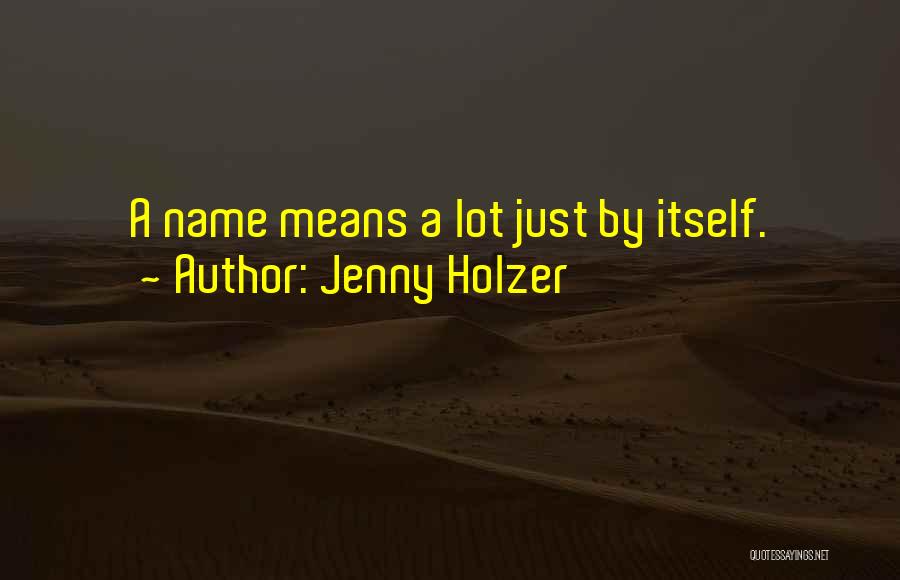 Jenny Holzer Quotes 1287718