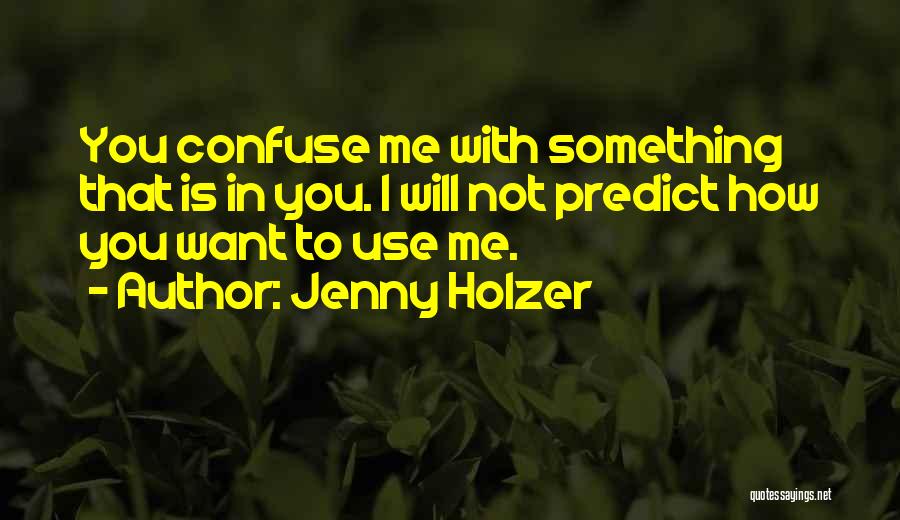 Jenny Holzer Quotes 2050330