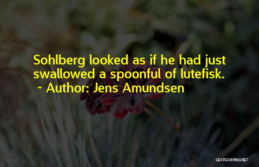 Jens Amundsen Quotes 1254988