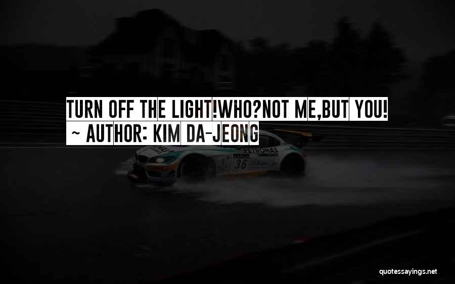 Jeong Jeong Quotes By Kim Da-Jeong