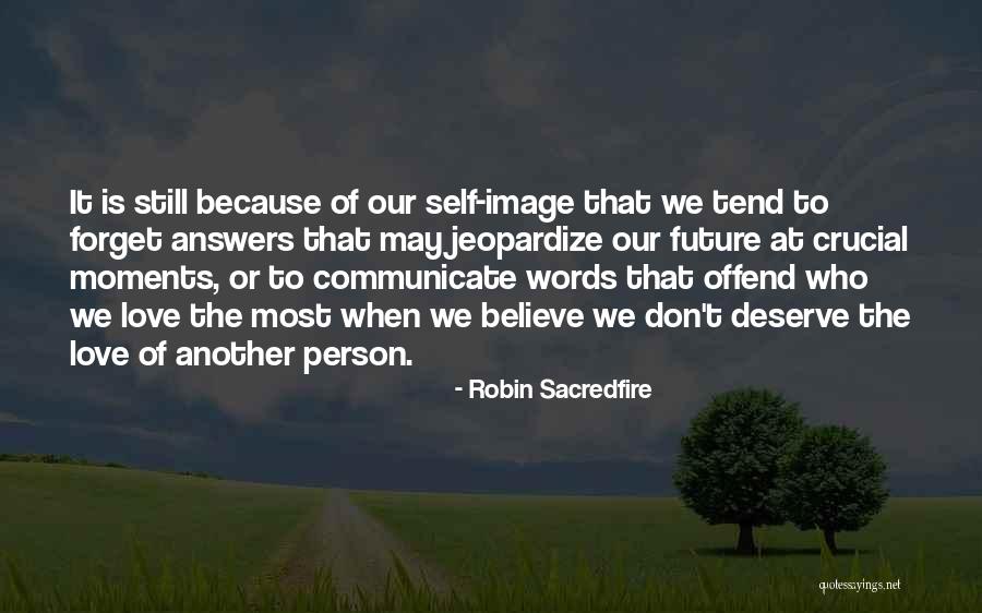 Jeopardize Love Quotes By Robin Sacredfire Jeopardize Love Quotes By Robin Sacredfire