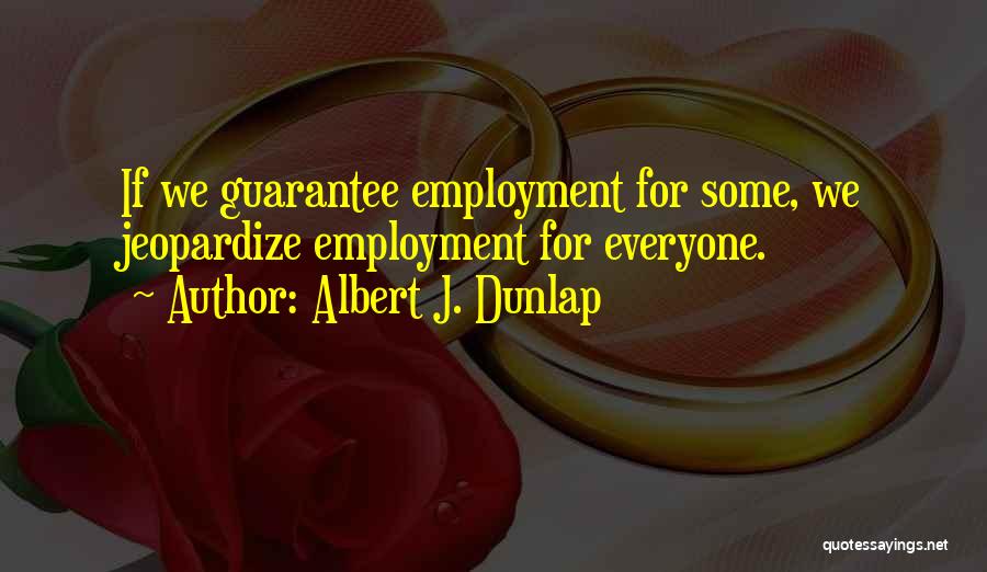 Jeopardize Quotes By Albert J. Dunlap
