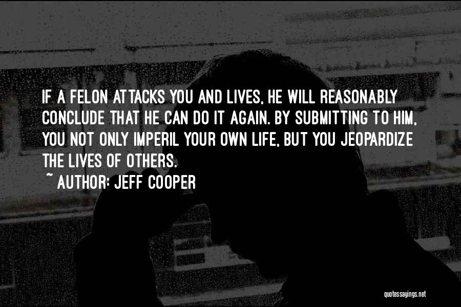 Jeopardize Quotes By Jeff Cooper