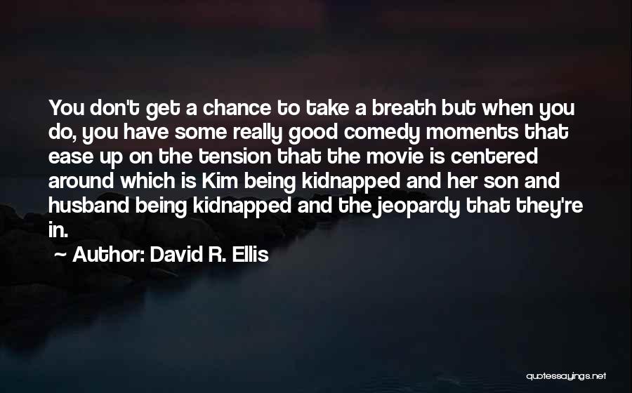 Jeopardy Quotes By David R. Ellis